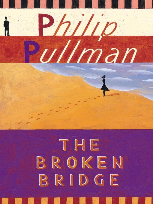 Title details for The Broken Bridge by Philip Pullman - Available